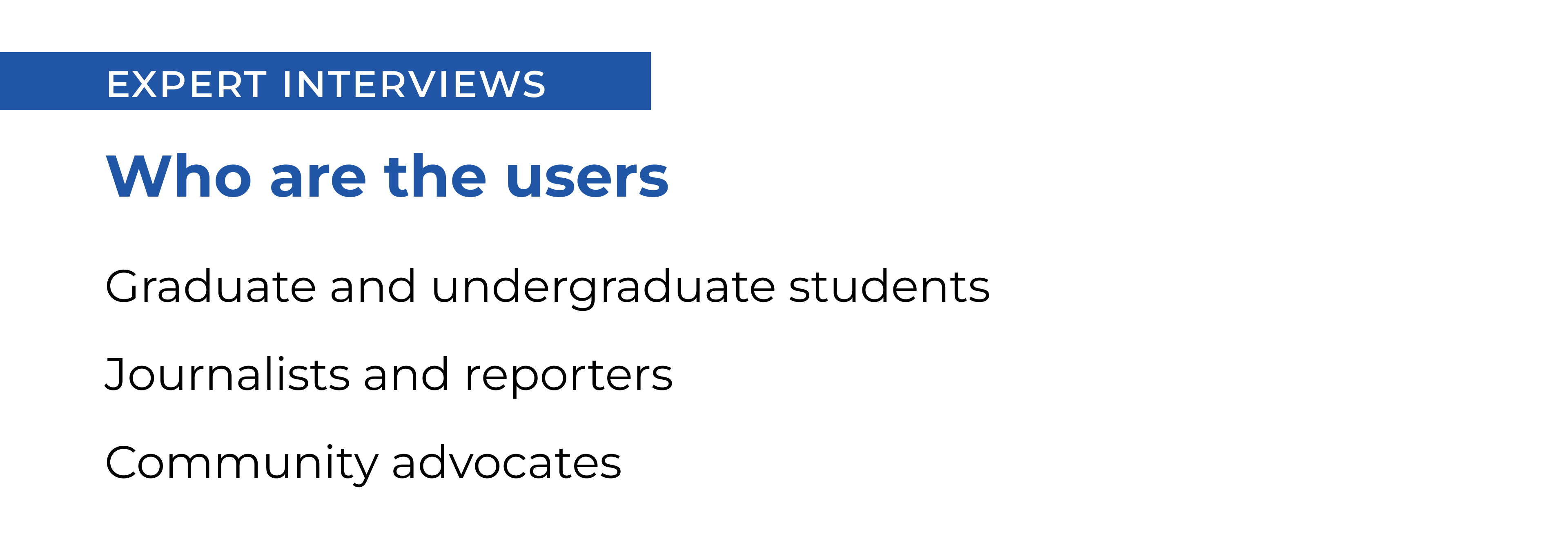 Who are the users? Graduate and undergraduate students, journalists and reporters, community advocates, data workers.